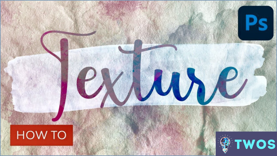 Cómo añadir textura al texto en Photoshop?